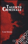 Talento criminale libro