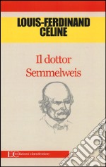 Il dottor Semmelweis libro