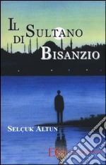 Il sultano di Bisanzio