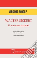 Walter Sickert: una conversazione libro
