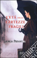 L'età delle certezze fragili