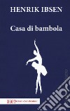 Casa di bambola libro di Ibsen Henrik