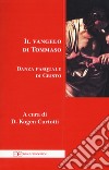 Il Vangelo di Tommaso. Danza pasquale di Cristo libro