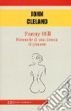 Fanny Hill. Memorie di una donna di piacere libro di Cleland John
