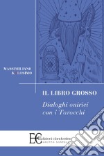 Il libro grosso. Dialoghi onirici con i tarocchi