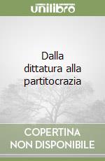 Dalla dittatura alla partitocrazia libro