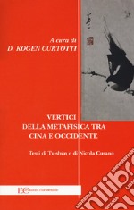 Vertici della metafisica fra Cina e Occidente libro