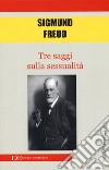 Tre saggi sulla sessualità libro di Freud Sigmund