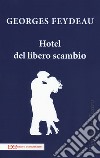 Hotel del libero scambio libro di Feydeau Georges