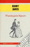 Washington square libro di James Henry