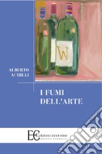 I fumi dell'arte libro