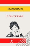 Il sole si spegne libro di Dazai Osamu