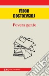 Povera gente libro di Dostoevskij Fëdor