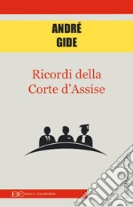 Ricordi della corte d'assise libro