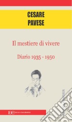 Il mestiere di vivere. Diario (1935-1950) libro