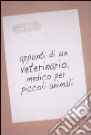 Appunti di un veterinario, medico per piccoli animali libro