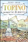 Torino senza vie di mezzo libro