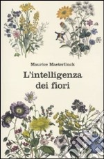 L'intelligenza dei fiori libro