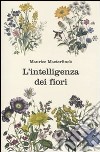 L'intelligenza dei fiori libro