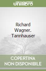 Richard Wagner. Tannhauser libro