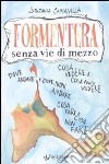 Formentera senza vie di mezzo libro di Campanella Stefania