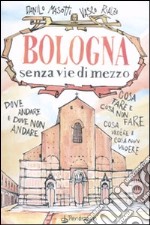 Bologna senza vie di mezzo