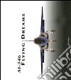 M-346 Flying Dreams. Ediz. illustrata libro