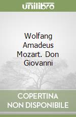 Wolfang Amadeus Mozart. Don Giovanni libro