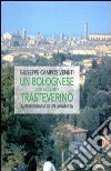 Un bolognese con accento trasteverino. Autobiografia di un urbanista libro di Campos Venuti Giuseppe