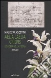 Aelia laelia crispis. L'enigma della pietra libro di Agostini Maurizio