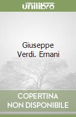 Giuseppe Verdi. Ernani libro