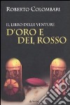 D'Oro e del Rosso. Il libro delle venture libro