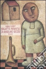 Malattie infantili di Anselmo Secòs libro