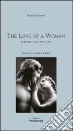 The Love of a woman. Poetry collection libro