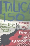 Italica 150. Cronache e voci da un paese in cammino libro