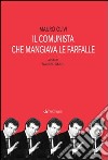 Il comunista che mangiava le farfalle libro