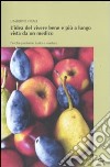 L'idea del vivere bene e più a lungo vista da un medico. Perché preferire frutta e verdura libro