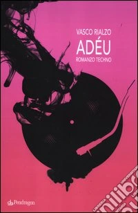 Adéu. Romanzo techno
