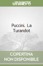 Puccini. La Turandot libro