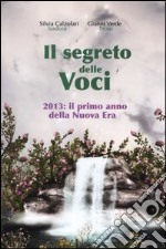 Il segreto delle voci. 2013: il primo anno della nuova era