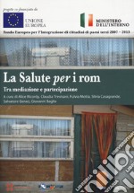 La salute per i rom. Tra mediazione e partecipazione