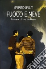 Fuoco e neve libro