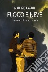 Fuoco e neve libro