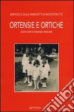 Ortensie e ortiche. Cento anni di romanzo familiare libro