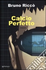 Calcio perfetto libro