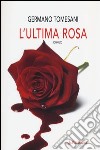 L'ultima rosa libro