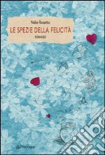 Le spezie della felicità libro