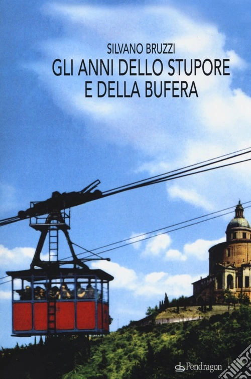 Gli anni dello stupore e della bufera
