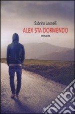 Alex sta dormendo libro