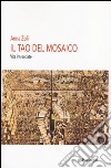 Il Tao del mosaico. Vite intrecciate libro